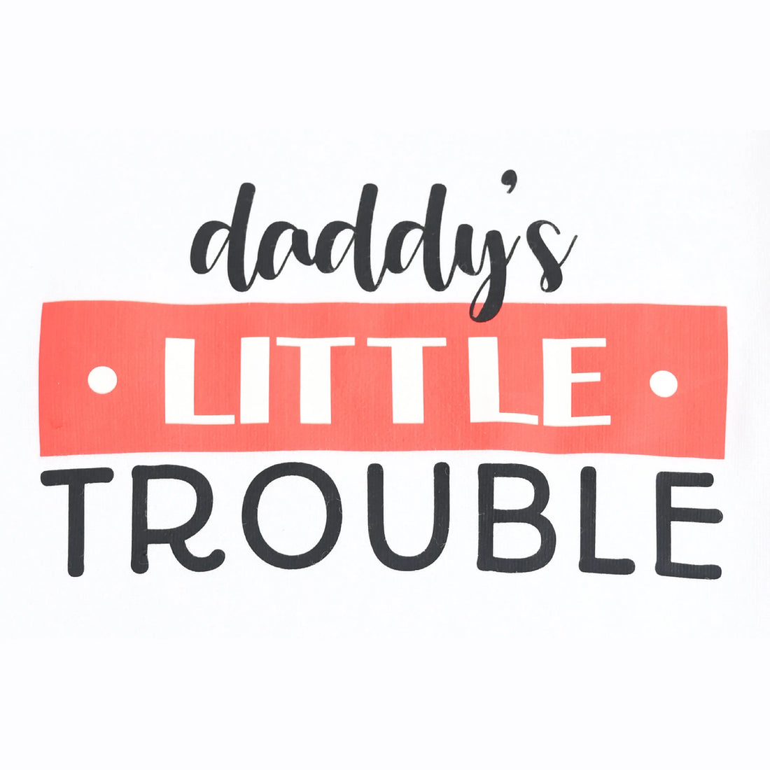 Daddy Little Trouble (Newborn Bodysuit) - Niyaney Clothing